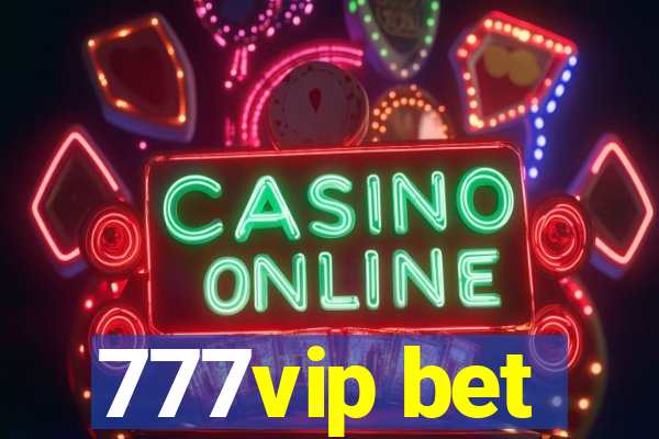 777vip bet